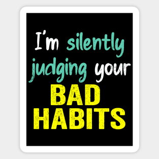 Subtle Sass design: Silently Judging Bad Habits Magnet